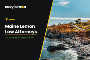 Abogados de ley limón en Maine — Easy Lemon