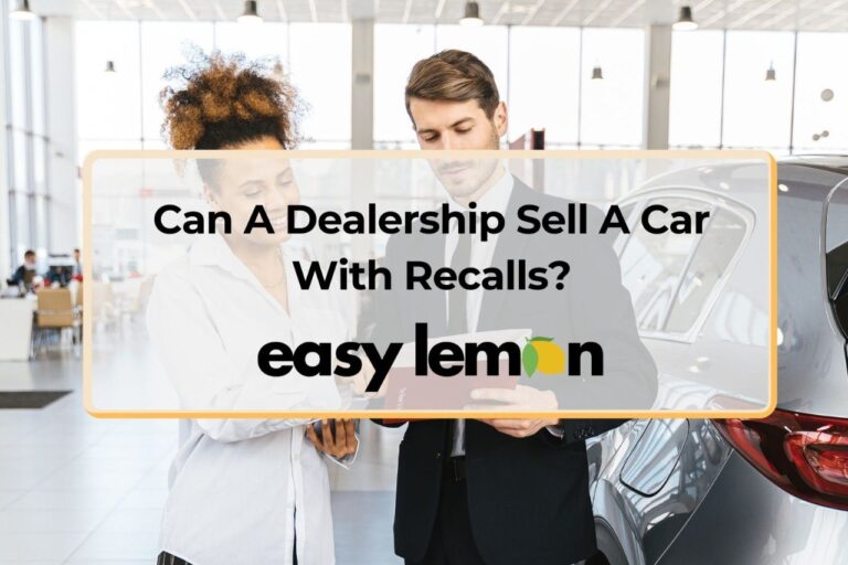 Can A Dealership Sell A Car With Recalls?