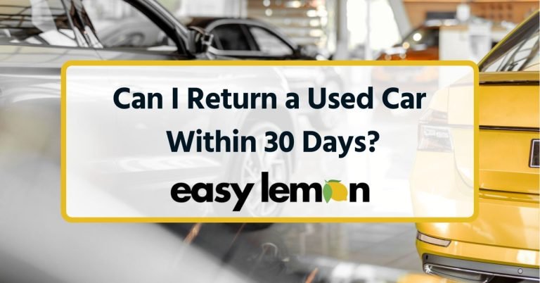 Can I Return a Used Car Within 30 Days?