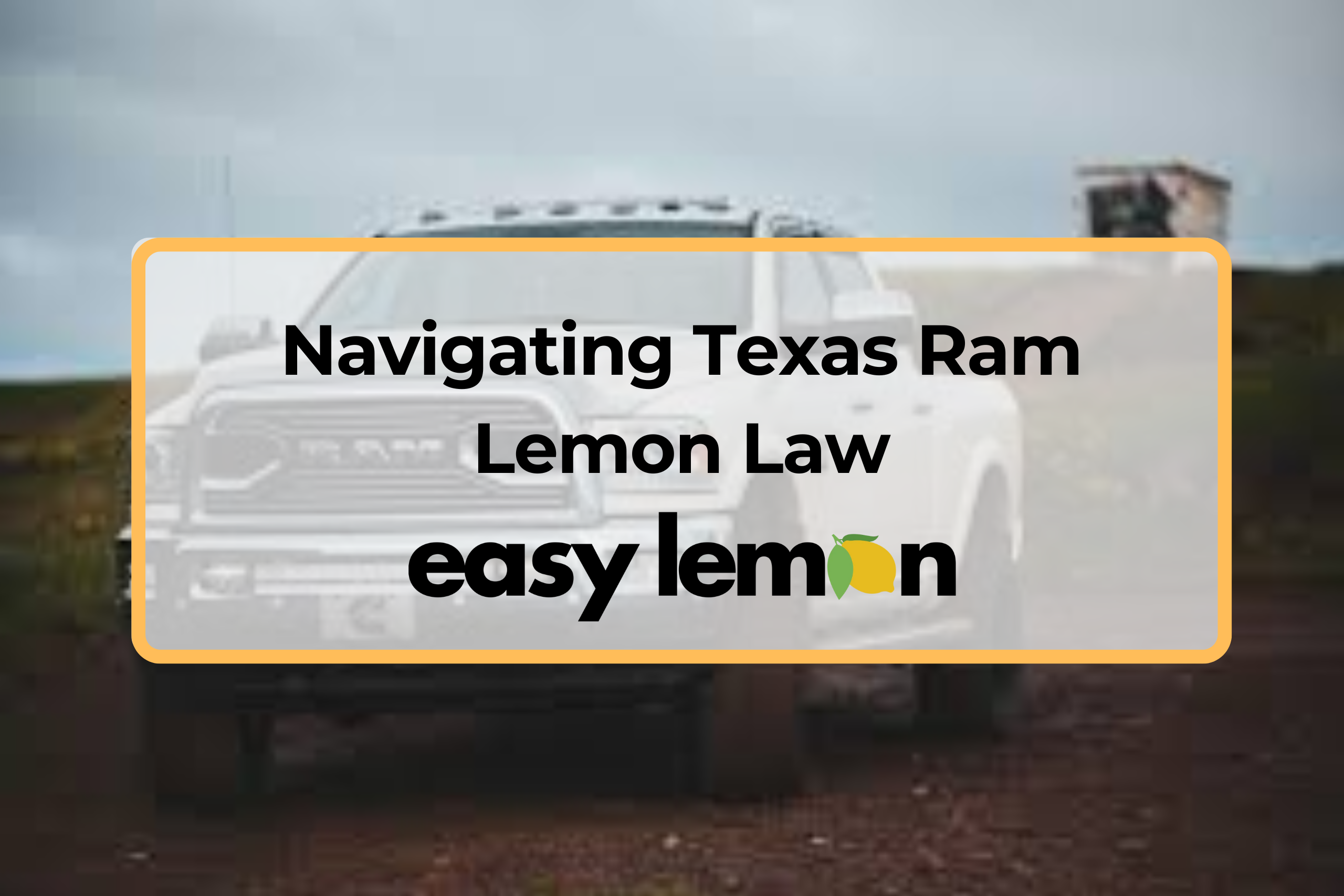 Ram truck on a Texas highway representing Texas Ram Lemon Law protections for defective vehicles.