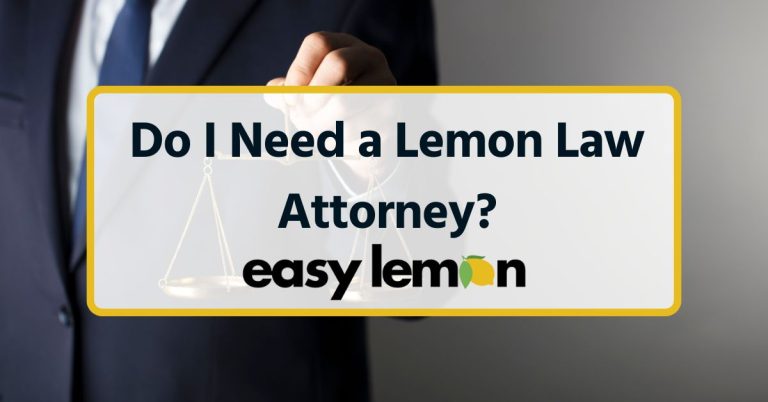 Do I Need a Lemon Law Attorney?