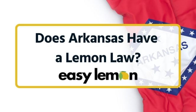Does Arkansas Have a Lemon Law?