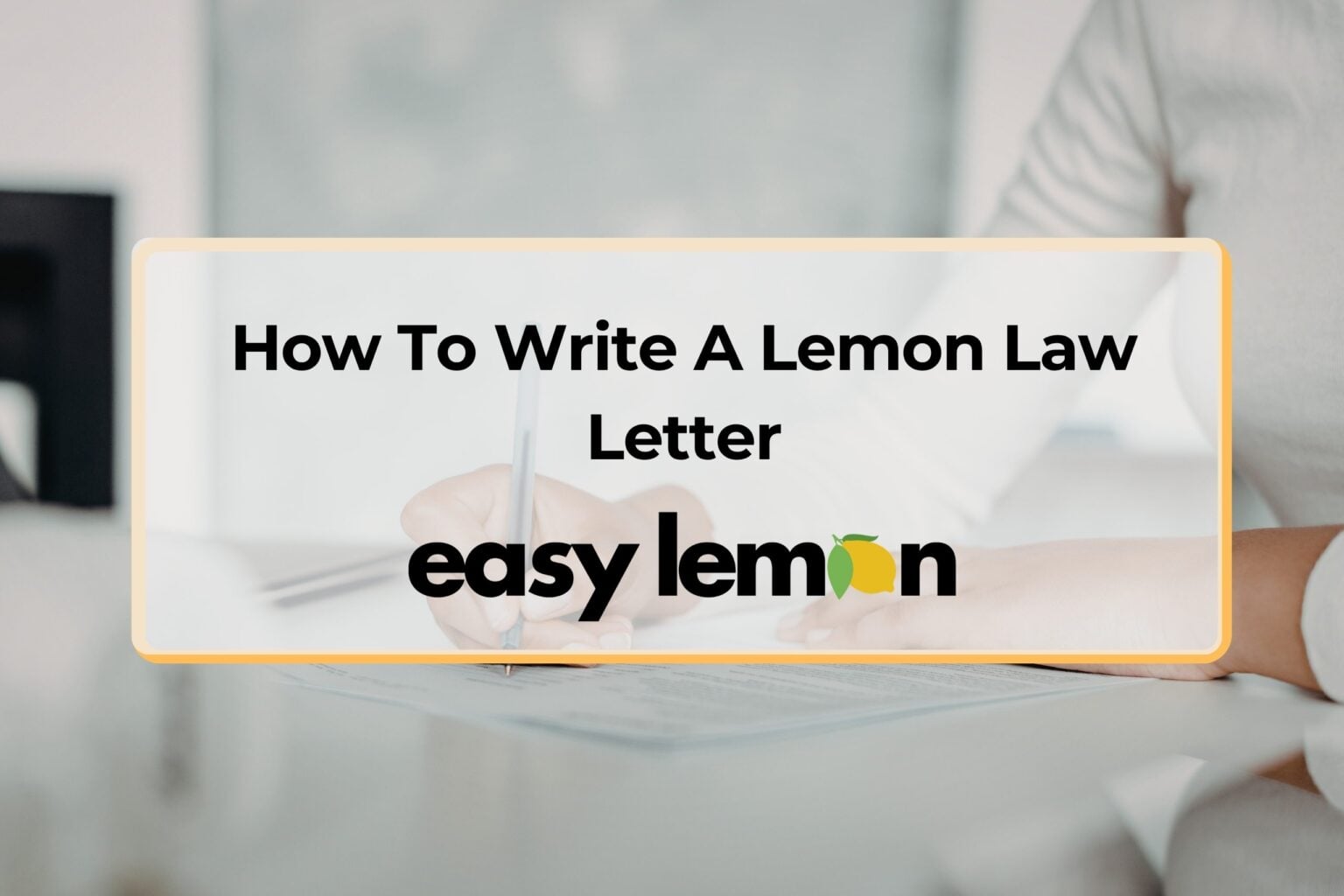 Writing Using Lemon How to Write a Lemon Law Letter in 2026?