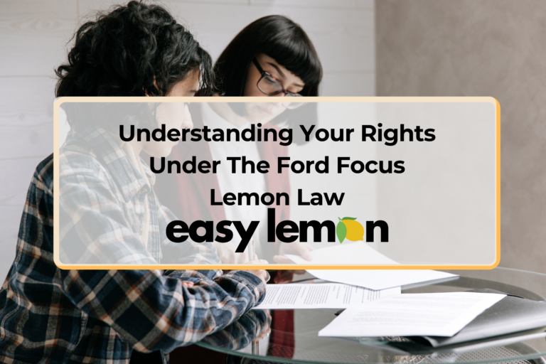 Understanding Your Rights Under The Ford Focus Lemon Law