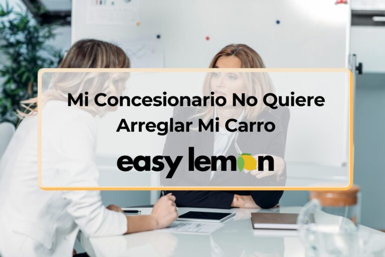 Mi Concesionario No Quiere Arreglar Mi Carro