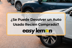¿Se Puede Devolver un Auto Usado Recién Comprado?