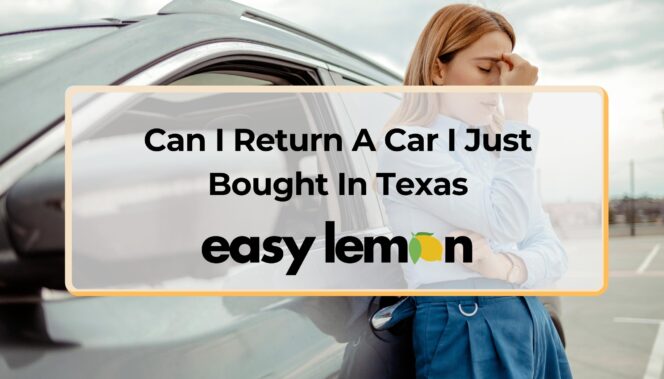 Can I Return A Car I Just Bought In Texas