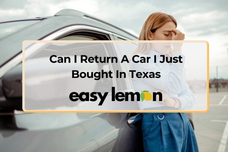 Can I Return A Car I Just Bought In Texas