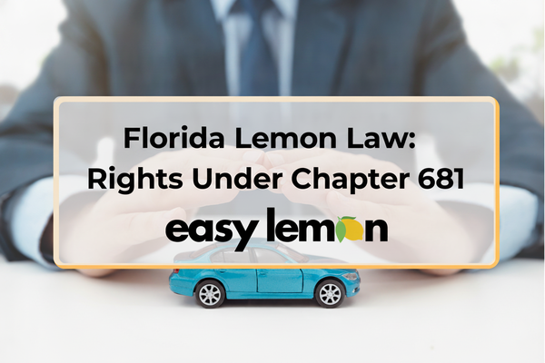 Florida Lemon Law: Rights, Deadlines, and Remedies Under Chapter 681