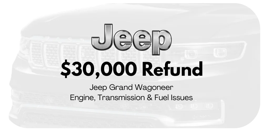 Jeep Grand Wagoneer lemon law refund graphic: $30,000 for engine, transmission, and fuel issues.