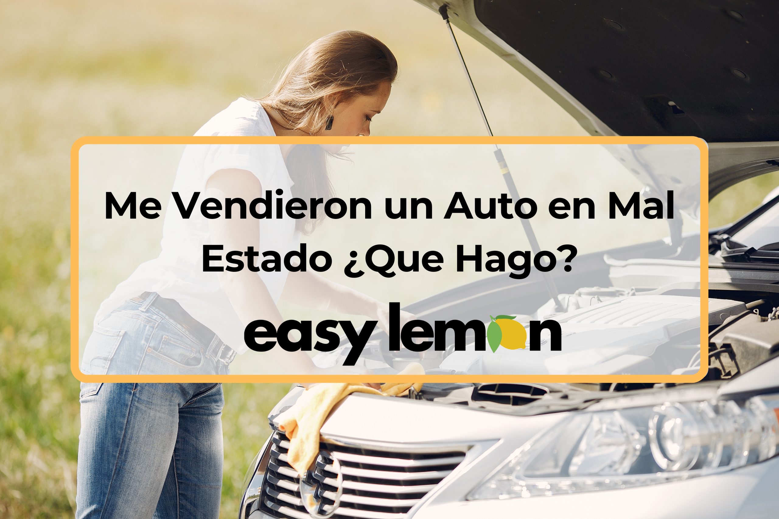 Me Vendieron un Auto en Mal Estado ¿Qué Hago?