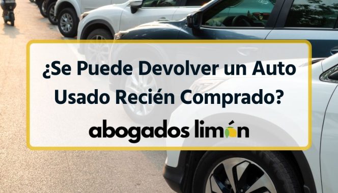 ​​¿Se Puede Devolver un Auto Usado Recién Comprado?