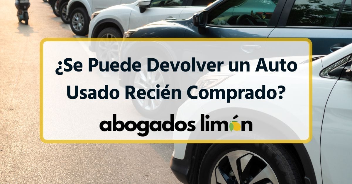¿Se Puede Devolver un Auto Usado Recién Comprado?